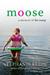 Moose A Memoir of Fat Camp by Stephanie Klein