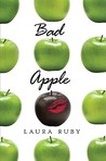 Bad Apple by Laura Ruby Bad Apple by Laura Ruby