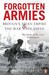 Forgotten Armies Britain's Asian Empire and the War with Japan. Christopher Bayly and Tim Harper by C.A. Bayly