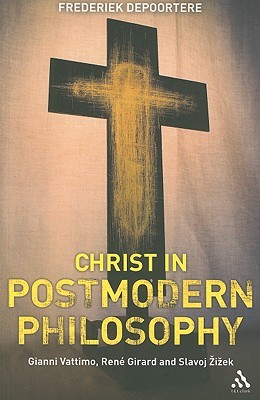 christ-in-postmodern-philosophy-gianni-vattimo-rene-girard-and-slavoj-zizek