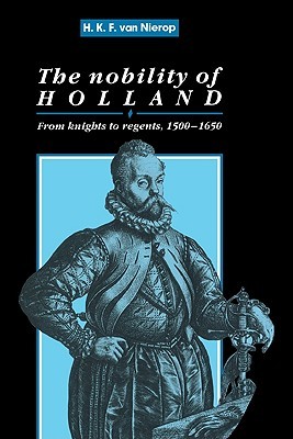 the-nobility-of-holland-from-knights-to-regents-1500-1650