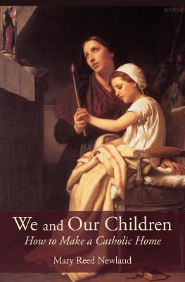 we-and-our-children-how-to-make-a-catholic-home