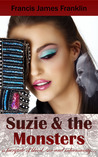 Suzie and the Monsters: A Fairytale of Blood, Sex and Inhumanity