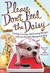 Please Don't Feed the Daisy Living, Loving, and Losing Weight with the World's Hungriest Dog by Beverly West