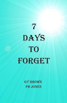7 Days to Forget DJVU PDF 978-1463673376 por G.Y. Brown