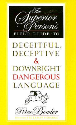 the-superior-person-s-field-guide-to-deceitful-deceptive-downright-dangerous-language