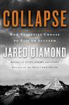 Collapse: How Societies Choose to Fail or Succeed Collapse: How Societies Choose to Fail or Succeed