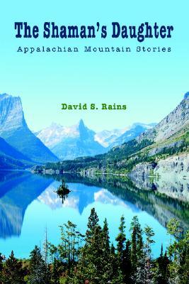 the-shaman-s-daughter-appalachian-mountain-stories