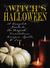 Witch's Halloween A Complete Guide to the Magick, Incantations, Recipes, Spells, and Lore by Gerina Dunwich
