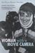 Woman with a Movie Camera My Life as a Russian Filmmaker by Marina Evseevna Goldovskaia