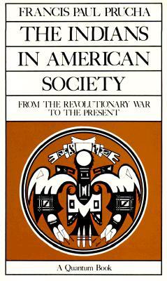 The Indians in American Society: From the Revolutionary War to the Present por Francis Paul Prucha 978-0520063440 FB2 PDF