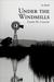 Under the Windmills by Cindy M. Callins