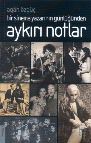 Download and Read online Bir Sinema Yazarnn Gnlnden Aykr Notlar books
