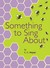 Something to Sing about by C.C. Payne