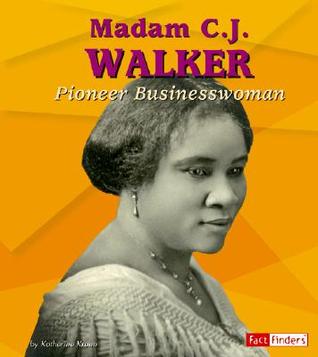 Madam C. J. Walker: Pioneer Businesswoman by Katherine E. Krohn