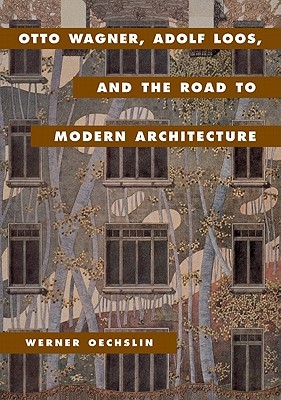 otto-wagner-adolf-loos-and-the-road-to-modern-architecture