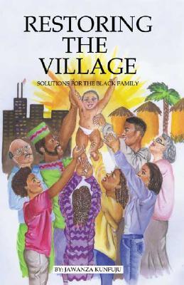 Restoring the Village, Values, and Commitment: Solutions for the Black