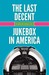 The Last Decent Jukebox in America by Doug Cox