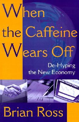 when-the-caffeine-wears-off-de-hyping-the-new-economy