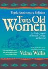 Two Old Women: An Alaska Legend of Betrayal, Courage and Survival