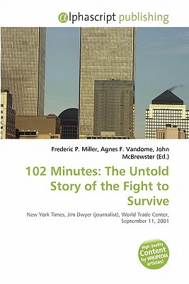 102 Minutes: The Untold Story of the Fight to Survive MOBI EPUB 978-6134263528 por Frederic P. Miller