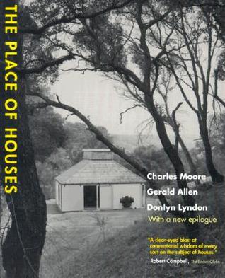 The Place Of Houses By Charles Willard Moore