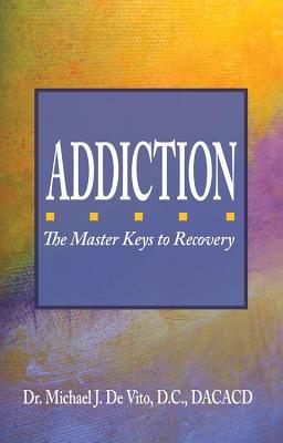 addiction-the-master-keys-to-recovery-the-step-by-step-plan-for-achieving-recovery-consciousness