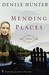 Mending Places (New Heights Series, #1) by Denise Hunter
