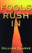 Fools Rush in by Gilliam Clarke