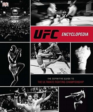 ufc-encyclopedia-the-definitive-guide-to-the-ultimate-fighting-championship