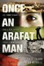 Once an Arafat Man The True Story of How a PLO Sniper Found a New Life by Tass Saada