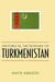 Historical Dictionary of Turkmenistan by Rafis Abazov