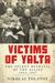 Victims of Yalta The Secret Betrayal of the Allies 1944-1947 by Nikolai Tolstoy