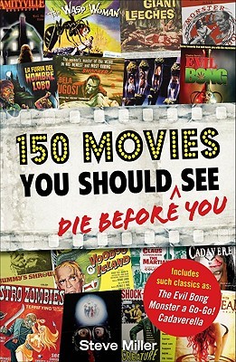 150 Movies You Should Die Before You See FB2 PDF por Steve Miller