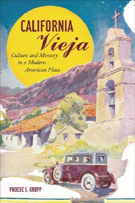 Descargas de libros para ipod California Vieja: Culture and Memory in a Modern American Place