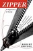 Zipper An Exploration in Novelty by Robert D. Friedel