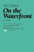 On the Waterfront The Play by Budd Schulberg