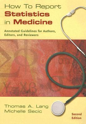 How to Report Statistics in Medicine: Annotated Guidelines for Authors, Editors, and Reviewers MOBI PDF por Thomas A. Lang 978-1930513693