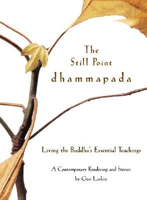 the-still-point-dhammapada-living-the-buddha-s-essential-teachings