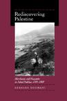 Rediscovering Palestine: Merchants and Peasants in Jabal Nablus, 1700-1900