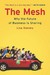 The Mesh Why the Future of Business Is Sharing by Lisa Gansky
