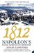 1812 Napoleon’s Fatal March on Moscow by Adam Zamoyski