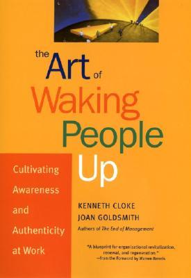 the-art-of-waking-people-up-cultivating-awareness-and-authenticity-at-work