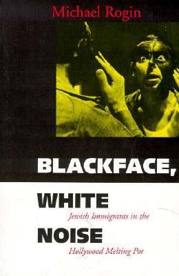 blackface-white-noise-jewish-immigrants-in-the-hollywood-melting-pot