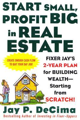 start-small-profit-big-in-real-estate-fixer-jay-s-2-year-plan-for-building-wealth-starting-from-scratch