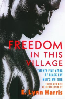 freedom-in-this-village-twenty-five-years-of-black-gay-men-s-writing