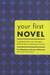 Your First Novel A Published Author and a Top Agent Share the Keys to Achieving Your Dream by Ann Rittenberg