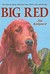 Big Red The Story of a Champion Irish Setter and a Trapper's Son Who Grew Up Together, Roaming the Wilderness by Jim Kjelgaard