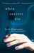 When Secrets Die by Lynn S. Hightower
