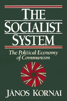 the-socialist-system-the-political-economy-of-communism